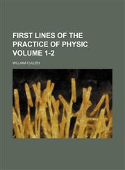 First lines of the practice of physic Volume 1-2,1150442530,9781150442537