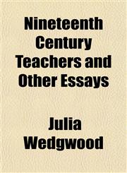 Nineteenth Century Teachers and Other Essays,1151755869,9781151755865