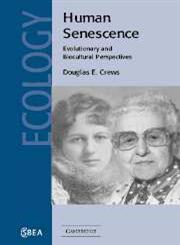 Human Senescence Evolutionary and Biocultural Perspectives,0521571731,9780521571739