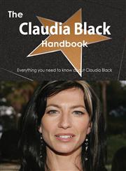 The Claudia Black Handbook - Everything You Need to Know about Claudia Black,1486477445,9781486477449
