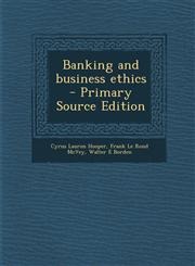 Banking and Business Ethics - Primary Source Edition,1294344080,9781294344087