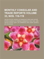 Monthly consular and trade reports Volume 33, nos. 116-119,1130737101,9781130737103