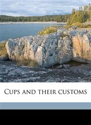 Cups and their customs,1171549849,9781171549840