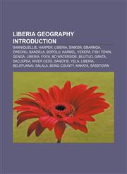 Liberia geography Introduction Sanniquellie, Harper, Liberia, Sinkor, Gbarnga, Zwedru, Bandela, Bopolu, Harbel, Yekepa, Fish Town, Genga,1157377637,9781157377634
