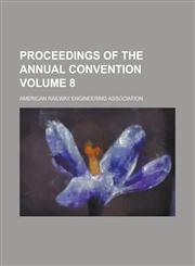 Proceedings of the Annual Convention Volume 8,1153416875,9781153416870