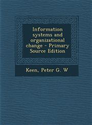 Information Systems and Organizational Change - Primary Source Edition,129384084X,9781293840849