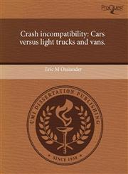 Crash incompatibility Cars versus light trucks and vans.,1244644765,9781244644762