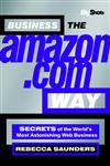 Big Shots, Business the Amazon.com Way Secrets of the Worlds Most Astonishing Web Business 2nd Edition,184112155X,9781841121550