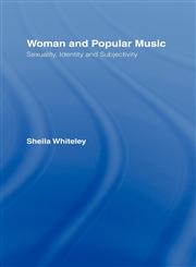 Women and Popular Music Sexuality, Identity and Subjectivity,0415211891,9780415211895