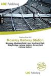 Mossley Railway Station,6136814579,9786136814575