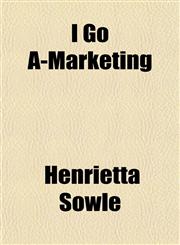 I Go A-Marketing,1154946142,9781154946147