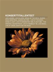 Konserttitallenteet Unplugged, Live Killers, Speak of the Devil, Queen Rock Montreal, Queen on Fire - Live at the Bowl, Shine a Light,1233340476,9781233340477