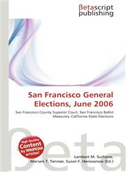 San Francisco General Elections, June 2006,613610847X,9786136108476