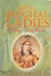 Royal Mughal Ladies And Their Contributions,8121207606,9788121207607