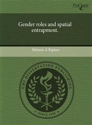 Gender roles and spatial entrapment.,1243511141,9781243511140