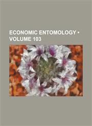 Economic Entomology (Volume 103),1151174939,9781151174932