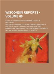 Wisconsin Reports (Volume 66); Cases Determined in the Supreme Court of Wisconsin,1154175464,9781154175462