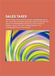 Sales taxes Sales taxes in the United States, Harmonized Sales Tax, Tax-free shopping, Business and occupation tax,1156657954,9781156657959