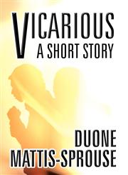 Vicarious A Short Story,1462667856,9781462667857
