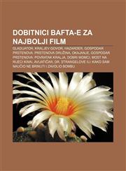 Dobitnici BAFTA-e za najbolji film Gladijator, Kraljev govor, Hazarder, Gospodar prstenova: Prstenova družina, Okajanje,1233024213,9781233024216