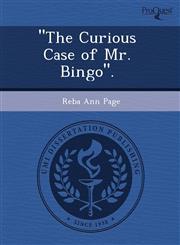 "The Curious Case of Mr. Bingo".,1243401877,9781243401878