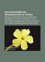 Non-governmental organizations of Africa Bibliotheca Alexandrina, Amici del Mondo World Friends Onlus, City Year, Trashy Bags, Tostan,1157410928,9781157410928