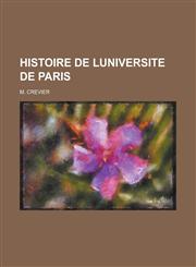 Histoire de Luniversite de Paris,1236526597,9781236526595