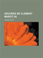 Oeuvres de Clement Marot (4 ),1154770435,9781154770438