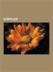 Kurtler MILLI a Ireti, Leyla Zana, Musa Anter, Kurtle Tirme, Dengir Mir Mehmet F Rat, Kurt Yahudileri, Mehmed Uzun, Abdulmelik,1230748393,9781230748399