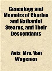 Genealogy and Memoirs of Charles and Nathaniel Stearns, and Their Descendants,1152257587,9781152257580