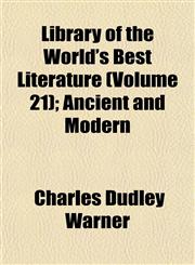 Library of the World's Best Literature (Volume 21); Ancient and Modern,1151855928,9781151855923