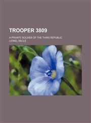 Trooper 3809; A Private Soldier of the Third Republic,1151268631,9781151268631