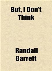 But, I Don't Think,1153779846,9781153779845