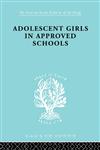 Adolescent Girls in Approved Schools Ils 214,0415177480,9780415177481