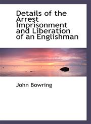 Details of the Arrest Imprisonment and Liberation of an Englishman,111735329X,9781117353296