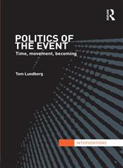 Politics of the Event Time, Movement, Becoming 1st Edition,0415721628,9780415721622