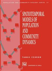 Spatiotemporal Models of Population and Community Dynamics,0412575507,9780412575501
