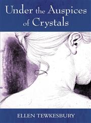 Under the Auspices of Crystals,1844014339,9781844014330