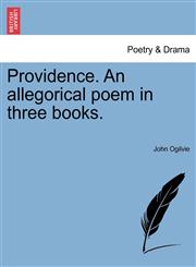 Providence. An allegorical poem in three books.,1241201919,9781241201913