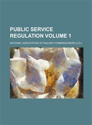 Public service regulation Volume 1,1231240237,9781231240236