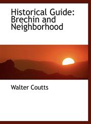 Historical Guide Brechin and Neighborhood,1115568698,9781115568692