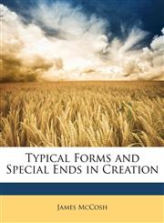 Typical Forms and Special Ends in Creation,1143220269,9781143220265