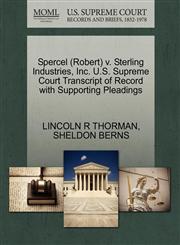 Spercel (Robert) v. Sterling Industries, Inc. U.S. Supreme Court Transcript of Record with Supporting Pleadings,127053470X,9781270534709