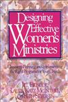 Designing Effective Women's Ministries,0310431913,9780310431916