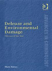 Deleuze and Environmental Damage Violence of the Text,0754624919,9780754624912