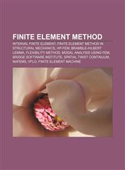 Finite element method Interval finite element, Finite element method in structural mechanics, Hp-FEM, Bramble-Hilbert lemma,115703442X,9781157034421
