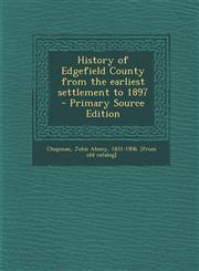 History of Edgefield County from the Earliest Settlement to 1897 - Primary Source Edition,1294715526,9781294715528