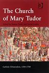 The Church of Mary Tudor,0754630706,9780754630708