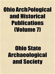 Ohio Archæological and Historical Publications (Volume 7),1153066351,9781153066358