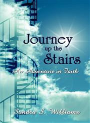 Journey Up the Stairs An Adventure in Faith,1604417625,9781604417623